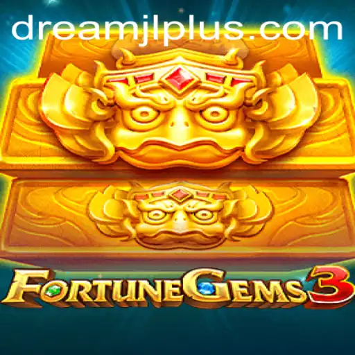 Exploring FortuneGems3: A Journey Through Dream JL