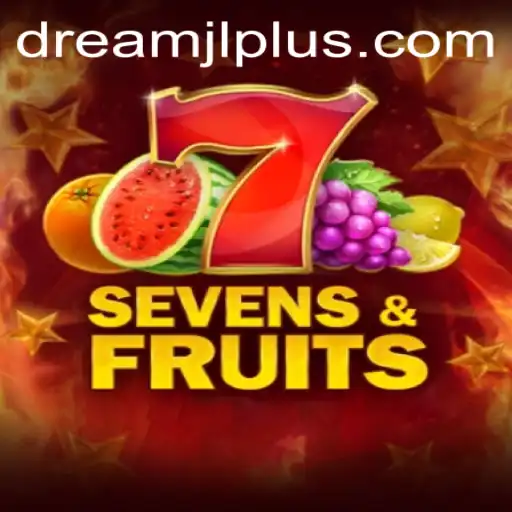Exploring the Exciting World of SevensFruits: A Dream JL Experience
