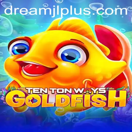 Exploring TenTonWaysGoldfish: A Dive into the Dream JL Adventure