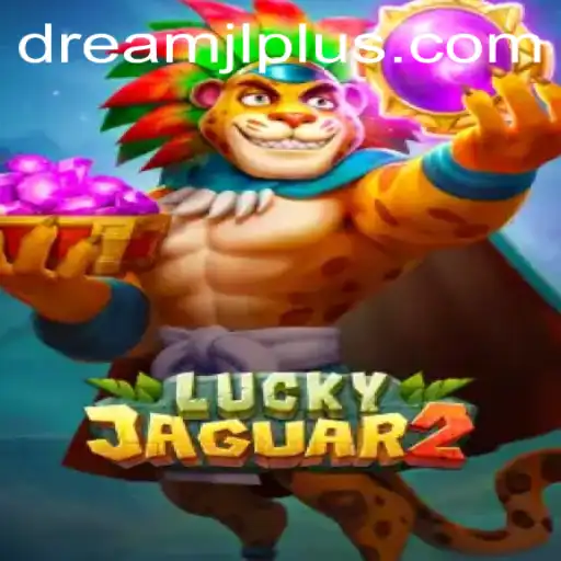 Unlocking the World of Luckyjaguar2: A Deep Dive into Dream JL