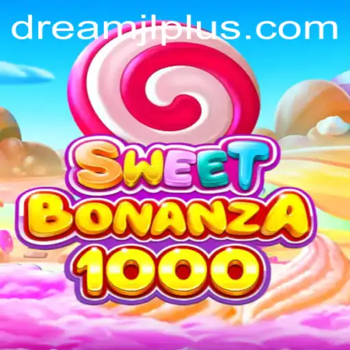 SweetBonanza1000: A Dream Worth Chasing with JL